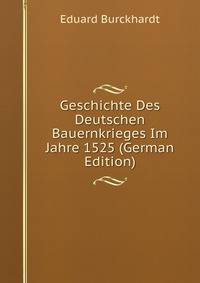 Geschichte Des Deutschen Bauernkrieges Im Jahre 1525 (German Edition)