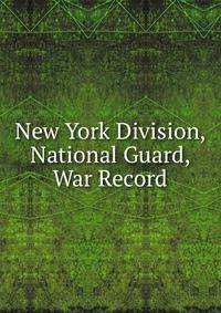 New York Division, National Guard, War Record