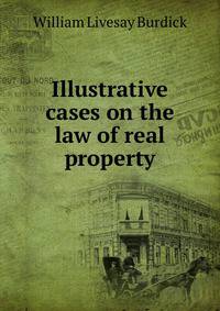 Illustrative cases on the law of real property