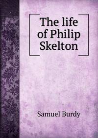 The life of Philip Skelton