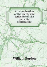 An examination of the merits and tendency of The pursuits of literature