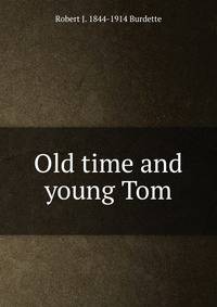Old time and young Tom
