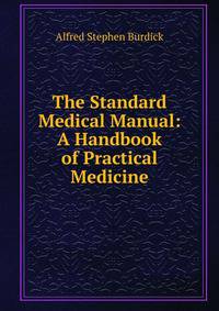The Standard Medical Manual: A Handbook of Practical Medicine
