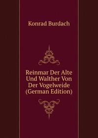 Reinmar Der Alte Und Walther Von Der Vogelweide (German Edition)