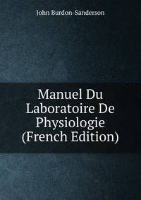 Manuel Du Laboratoire De Physiologie (French Edition)
