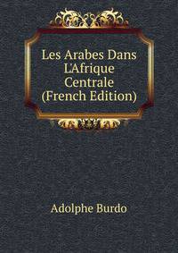 Les Arabes Dans L'Afrique Centrale (French Edition)