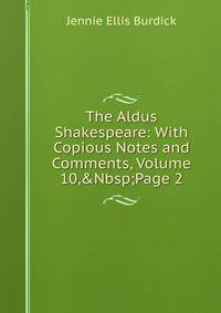 The Aldus Shakespeare: With Copious Notes and Comments, Volume 10,&amp;Nbsp;Page 2