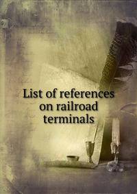 List of references on railroad terminals