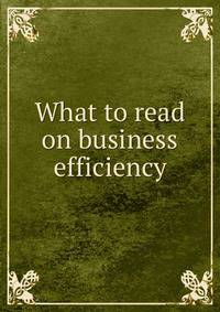What to read on business efficiency
