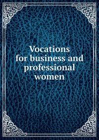 Vocations for business and professional women