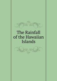 The Rainfall of the Hawaiian Islands