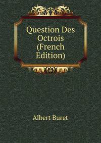 Question Des Octrois (French Edition)