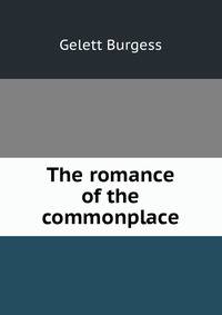 The romance of the commonplace