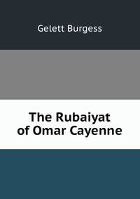 The Rubaiyat of Omar Cayenne