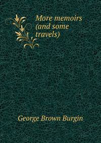 More memoirs (and some travels)