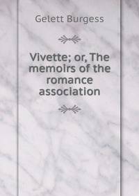 Vivette; or, The memoirs of the romance association