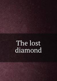 The lost diamond