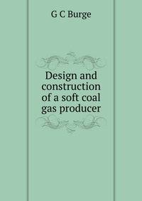 Design and construction of a soft coal gas producer