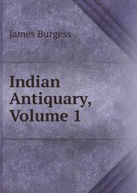 Indian Antiquary, Volume 1