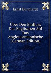 Uber Den Einfluss Des Englischen Auf Das Anglonormannische (German Edition)