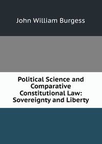 Political Science and Comparative Constitutional Law: Sovereignty and Liberty