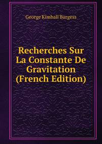 Recherches Sur La Constante De Gravitation (French Edition)