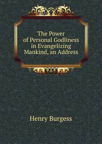 The Power of Personal Godliness in Evangelizing Mankind, an Address