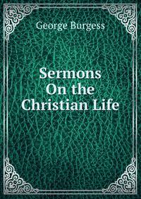 Sermons On the Christian Life