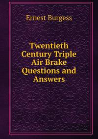 Twentieth Century Triple Air Brake Questions and Answers
