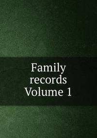 Family records Volume 1