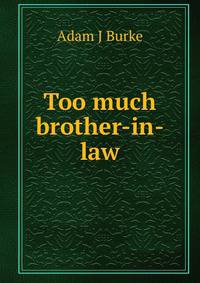 Too much brother-in-law