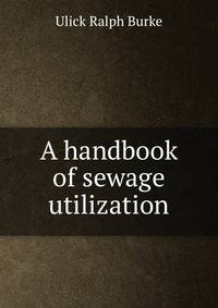 A handbook of sewage utilization