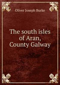 The south isles of Aran, County Galway