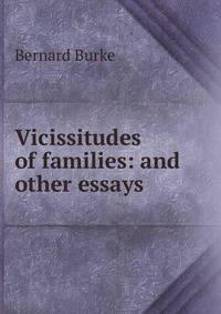 Vicissitudes of families: and other essays