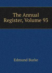 The Annual Register, Volume 93
