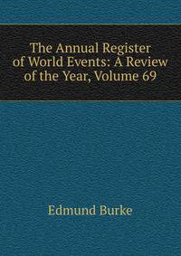 The Annual Register of World Events: A Review of the Year, Volume 69