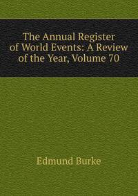 The Annual Register of World Events: A Review of the Year, Volume 70