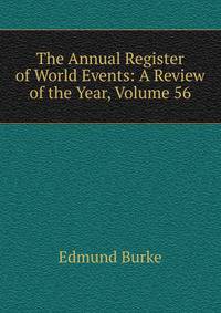 The Annual Register of World Events: A Review of the Year, Volume 56