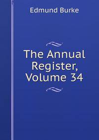The Annual Register, Volume 34