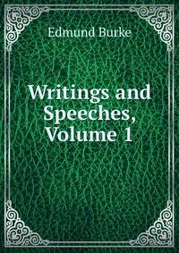 Writings and Speeches, Volume 1