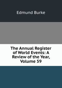 The Annual Register of World Events: A Review of the Year, Volume 59