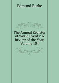 The Annual Register of World Events: A Review of the Year, Volume 104
