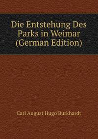 Die Entstehung Des Parks in Weimar (German Edition)