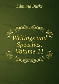 Writings and Speeches, Volume 11