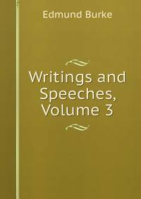 Writings and Speeches, Volume 3