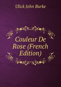 Couleur De Rose (French Edition)