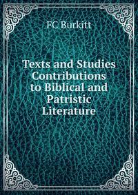 Texts and Studies Contributions to Biblical and Patristic Literature