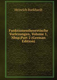 Funktionentheoretische Vorlesungen, Volume 1,&amp;Nbsp;Part 2 (German Edition)