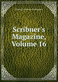 Scribner's Magazine, Volume 16