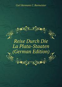 Reise Durch Die La Plata-Staaten (German Edition)